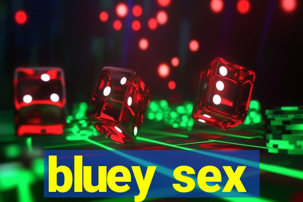 bluey sex